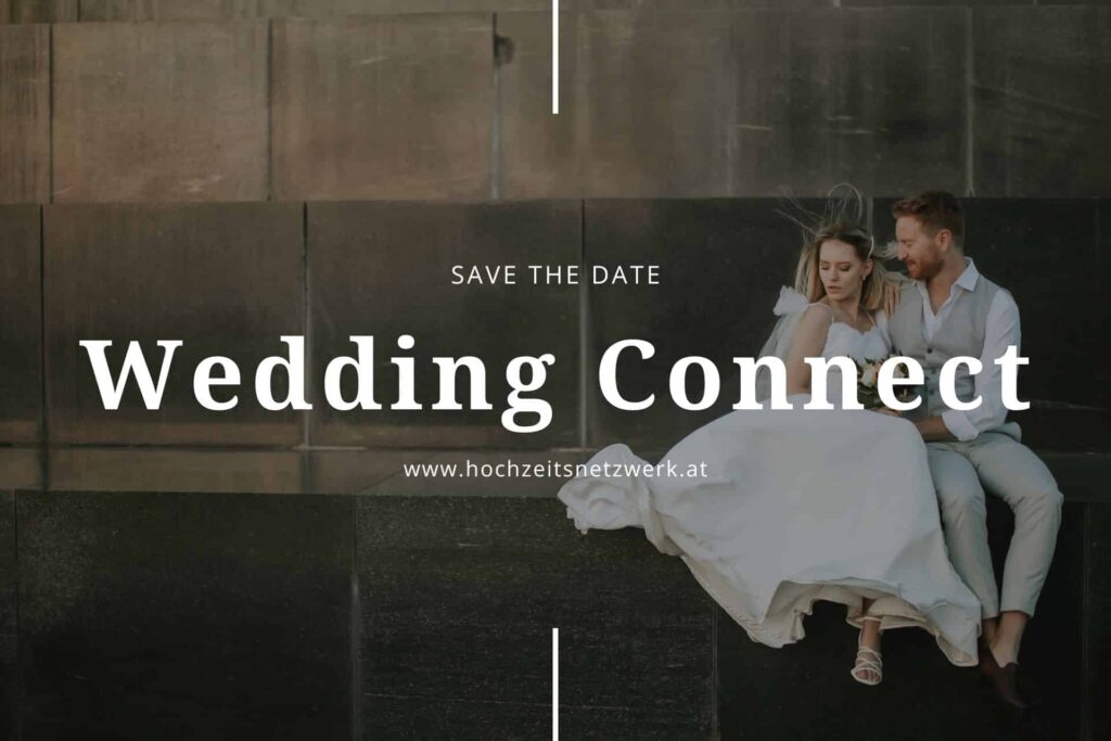 Ein Paar in Hochzeitskleidung sitzt auf einem Sims vor einer dunklen Wand. Der Text lautet: "Save the Date. Hochzeit Connect. www.hochzeitsnetzwerk.at.